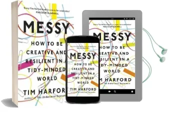 Messy: How to be Creative and Resilient in a Tidy-Minded World Audiobook download free by Tim Harford