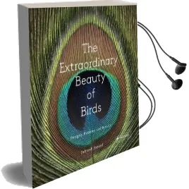 The Extraordinary Beauty of Birds: Designs, Patterns and Details Audiobook download free by Deborah Samuel