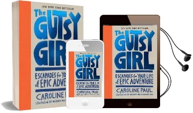 The Gutsy Girl: Escapades for Your Life of Epic Adventure Audiobook download free by Caroline Paul