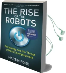 The Rise of the Robots: Technology and the Threat of Mass Unemployment Audiobook download free by Martin Ford