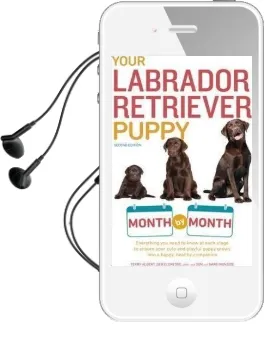 Your Labrador Retriever Puppy: Month by Month, 2nd Edition Audiobook download free by Terry Albert