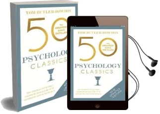 50 Psychology Classics: Your Shortcut to the Most Important Ideas on the Mind, Personality, and Human Nature Audiobook download free by Tom Butler Bowdon