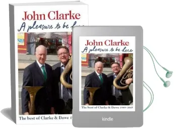 A Pleasure to be Here: The Best of Clarke and Dawe 1989-2017,A Audiobook download free by John Clarke