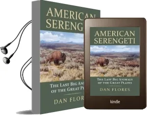 American Serengeti: The Last big Animals of the Great Plains Audiobook download free by Dan Flores