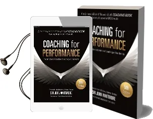 Coaching for Performance: The Principles and Practice of Coaching and Leadership Fully Revised 25Th Anniversary Edition Audiobook download free by John Whitmore