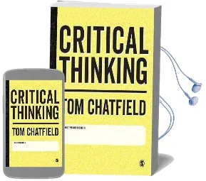 Critical Thinking: Your Guide to Effective Argument, Successful Analysis and Independent Study Audiobook download free by Tom Chatfield