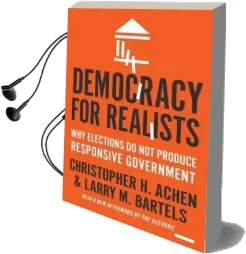 Democracy for Realists: Why Elections do not Produce Responsive Government Audiobook download free by Christopher H. Achen