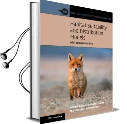 Ecology, Biodiversity and Conservation: Habitat Suitability and Distribution Models: With Applications in r Audiobook download free by Antoine Guisan
