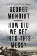 Audiobook How did we get Into This Mess?: Politics, Equality, Nature author George Monbiot