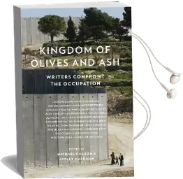 Kingdom of Olives and ash: Writers Confront the Occupation Audiobook download free by Michael Chabon