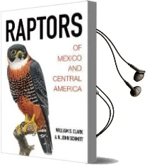 Raptors of Mexico and Central America Audiobook download free by William S. Clark