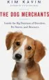 Audiobook The dog Merchants - Inside the big Business of Breeders, pet Stores, and Rescuers author Kim Kavin
