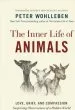 Audiobook The Inner Life of Animals: Love, Grief, and Compassion-Surprising Observations of a Hidden World author Peter Wohlleben