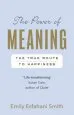 Audiobook The Power of Meaning: The True Route to Happiness author Emily Esfahani Smith