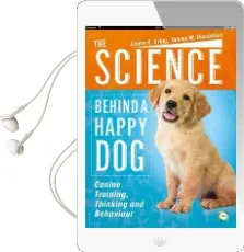 The Science Behind a Happy dog: Canine Training, Thinking and Behaviour Audiobook download free by Emma Grigg