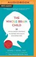 Audiobook The Whole-Brain Child: 12 Revolutionary Strategies to Nurture Your Child'S Developing Mind author M.D. Daniel J. Siegel