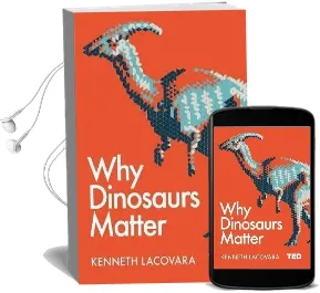Why Dinosaurs Matter Audiobook download free by Kenneth Lacovara