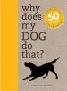 Audiobook Why Does my dog do That?: Answers to the 50 Questions dog Lovers ask author Sophie Collins