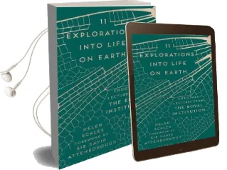 11 Explorations Into Life on Earth: Christmas Lectures From the Royal Institution Audiobook download free by Helen Scales