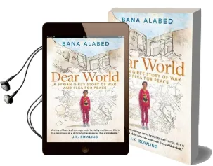 Dear World: A Syrian Girl'S Story of war and Plea for Peace Audiobook download free by Bana Alabed