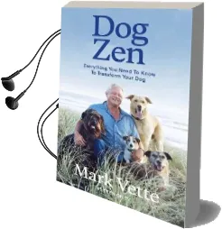 Dog zen: Everything you Need to Know to Transform Your dog Audiobook download free by Mark Vette