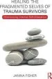Audiobook Healing the Fragmented Selves of Trauma Survivors: Overcoming Internal Self-Alienation author Janina Fisher