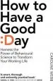 Audiobook How to Have a Good day: The Essential Toolkit for a Productive day at Work and Beyond author Caroline Webb