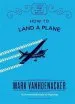 Audiobook How to Land a Plane author Mark Vanhoenacker