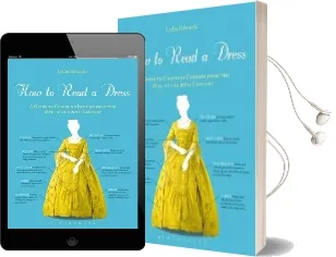 How to Read a Dress: A Guide to Changing Fashion From the 16Th to the 20Th Century Audiobook download free by Lydia Edwards