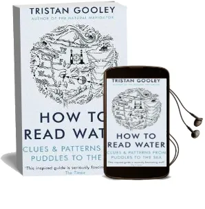 How to Read Water: Clues & Patterns From Puddles to the sea Audiobook download free by Tristan Gooley