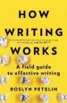Audiobook How Writing Works: A Field Guide to Effective Writing author Roslyn Petelin