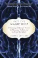 Audiobook Into the Magic Shop: A Neurosurgeon'S Quest to Discover the Mysteries of the Brain and the Secrets of the Heart author Director James R Doty