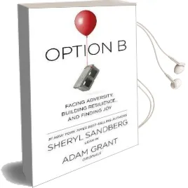 Option b: Facing Adversity, Building Resilience, and Finding joy Audiobook download free by Sheryl Sandberg