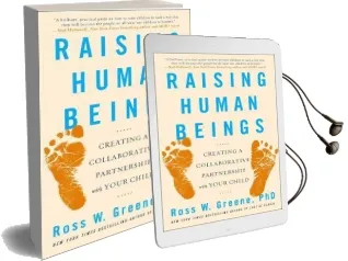 Raising Human Beings: Creating a Collaborative Partnership With Your Child Audiobook download free by Ross W. Greene