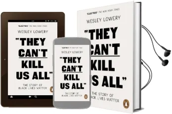 They Can'T Kill us all: The Story of Black Lives Matter Audiobook download free by Wesley Lowery