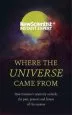 Audiobook Where the Universe Came From: How Einstein'S Relativity Unlocks the Past, Present and Future of the Cosmos author New Scientist