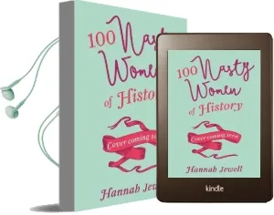 100 Nasty Women of History: Brilliant, Badass and Completely Fearless Women Everyone Should Know Audiobook download free by Hannah Jewell