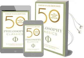 50 Philosophy Classics: Your Shortcut to the Most Important Ideas on Being, Truth, and Meaning Audiobook download free by Tom Butler Bowdon