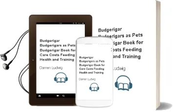 Budgerigar. Budgerigars as Pets. Budgerigar Book for Care, Costs, Feeding, Health and Training. Audiobook download free by Darren Ludwig