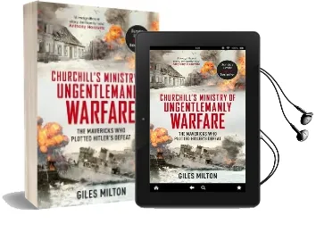 Churchill'S Ministry of Ungentlemanly Warfare: The Mavericks who Plotted Hitler'S Defeat Audiobook download free by Giles Milton