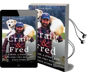 Craig & Fred: A Marine, a Stray Dog, and how They Rescued Each Other [Large Print] Audiobook download free by Craig Grossi