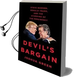 Devil'S Bargain: Steve Bannon, Donald Trump and the Storming of the Presidency Audiobook download free by Joshua Green