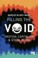 Audiobook Filling the Void: Emotion, Capitalism & Social Media author Marcus Gilroy Ware