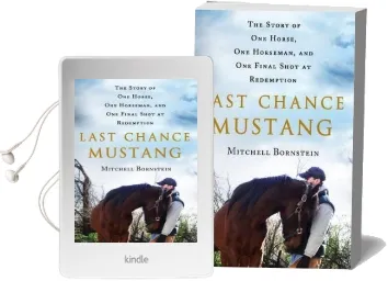 Last Chance Mustang: The Story of one Horse, one Horseman, and one Final Shot at Redemption Audiobook download free by Mitchell Bornstein