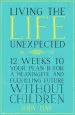 Audiobook Living the Life Unexpected: 12 Weeks to Your Plan b for a Meaningful and Fulfilling Future Without Children author Jody Day