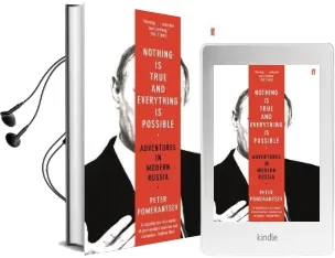 Nothing is True and Everything is Possible: Adventures in Modern Russia Audiobook download free by Peter Pomerantsev