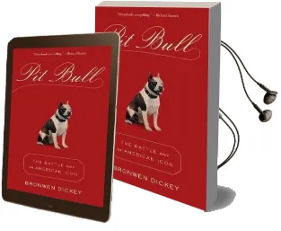 Pit Bull Audiobook download free by Bronwen Dickey