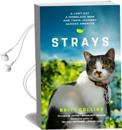 Strays: A Lost Cat, a Homeless Man, and Their Journey Across America Audiobook download free by Britt Collins