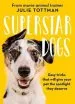 Audiobook Superstar Dogs: Easy Tricks That Will Give Your pet the Spotlight They Deserve author Julie Tottman