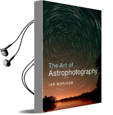 The art of Astrophotography Audiobook download free by Ian Morison